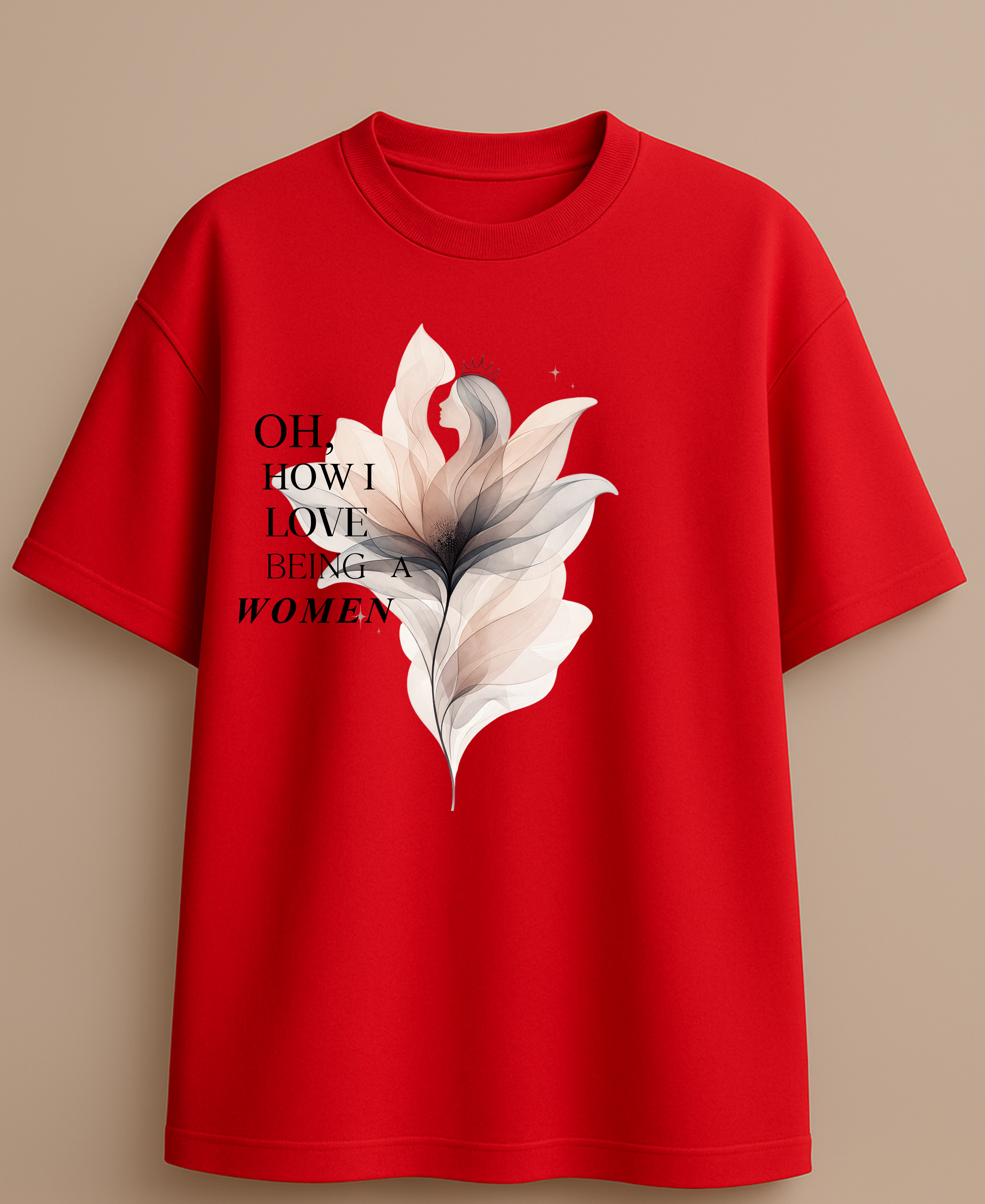 Oh, How I Love Being A Women Oversized T-Shirt